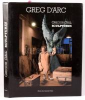 Greg D'Arc. Gregor Gáll Sculptures. Photo by András Hász. Bp., 2006. Magyar nyelvű DEDIKÁCIÓVAL. Kiadói egészvászon kötés, papír védőborítóval, jó állapotban.
