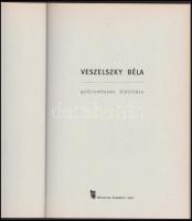 Veszelszky Béla gyűjteményes kiállítása. Bp., 1997, Műcsarnok. 121p. Kiadói papírkötés, jó állapotba...