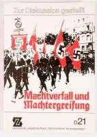 Rudolf Lill - Heinrich Oberreuter: Machtverfall und Machtergreifung. Aufstieg und Herrschaft des Nationalismus. München, 1986, Bayerische Landszentrale für Politische Bildungsarbeit. Német nyelven. Gazdag képanyaggal illusztrált. Kiadói papírkötés.