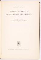 Emanuel Sarkisyanz: Russland und der Messianismus der Orients. Sendungsbewusstein und politischer Chiliasmus des Ostens. Tübingen, 1955., J. C. B. Mohr (Paul Siebeck.) Német nyelven. Kiadói egészvászon-kötés.