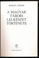 Borovi József: A magyar tábori lelkészet története. 1992, Zrínyi. 302p. Kiadói papírkötés, jó állapo...