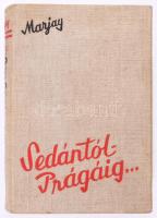 Marjay Frigyes: Sedántól Prágáig... A magyar tragédia története. Pécs-Bp., 1938, Danubia. 430p. Kiadói egészvászon kötés, kissé kopottas állapotban.
