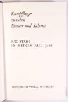 P. W. Stahl: Kampflieger zwischen Eismeer und Sahara. In meinem Fall: Ju 88. Stuttgart, 1982.,Motorb...