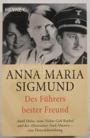 Anna Maria Sigmund: Des Führer bester Freund. Adolf Hitler, seine Nichte Geli Raubal und der "Ehrenaier" Emil Maurice - eine Dreiecksbeziehung. München,2005,Wilhelm Heyne. Német nyelven. Fekete-fehér képanyaggal illusztrált. Kiadói papírkötés.