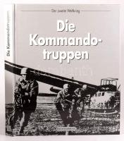 Russell Miller: Der Zweite Weltkrieg: Die Kommandotruppen. Eltville am Rhein, 1994., Bechtermünz. Német nyelven. Gazdag képanyaggal illusztrált. Kiadói kartonált papírkötés.