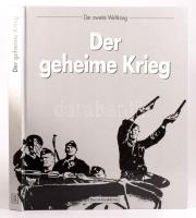 Francis Russell: Der Zweite Weltkrieg: Der geheime Krieg. Eltville am Rhein, 1994., Bechtermünz. Német nyelven. Gazdag képanyaggal illusztrált. Kiadói kartonált papírkötés.