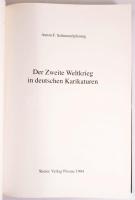 Anton F. Schimmelpfennig: Der Zweite Weltkrieg in deutschen Karikaturen. Passau, 1994, Sketec. Német...