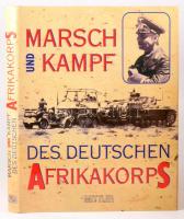 Marsch und Kampf. Des Deutschen Afrikankorps 1941. Hrsg. vom Generalkommando des Deutschen Afrikankorps. Berlin - Bonn - Herford, 1994, E. S. Mittler &amp; Sohn. Német nyelven. Gazdag képanyaggal illusztrált. Kiadói egészvászon-kötés, karcos kiadói papír védőborítóban.