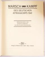 Marsch und Kampf. Des Deutschen Afrikankorps 1941. Hrsg. vom Generalkommando des Deutschen Afrikanko...