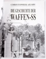 Christopher Ailsby: Die Geschichte der Waffen-SS. In Wort und Bild 1923-1945. Wien, 1999, Tosa. Néme...