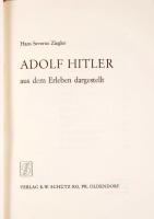 Hans Severus Ziegler: Adolf Hitler aus dem Erleben dargestellt. Oldendorf,1977,K. W. Schütz KG. Néme...