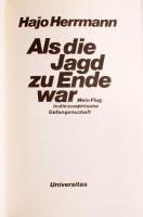 Hajo Hermann: Als die Jagd zu Ende war. Mein Flug in die sowjetische Gefangenschaft. München,1989.,U...