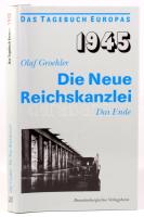 Olaf Groehl: Die Neue Reichskanzlei. Das Endre. Das Tagebuch Europas 1945. Berlin, 1995, Brandenburgisches Verlagshaus. Német nyelven. Fekete-fehér képanyaggal illusztrált. Kiadói egészvászon-kötés, kiadói papír védőborítóban.
