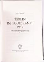 Jean Mabire: Berlin im Todeskampf 1945. Französische Freiwillige der Waffen-SS als letzte Verteidige...