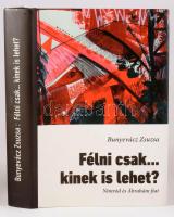 Bunyevácz Zsuzsa: Félni csak... kinek is lehet? Nimród és Ábrahám fiai. DEDIKÁLT! 2013, Magyar Menedék Könyvesház. Kiadói kartonált kötés, papír védőborítóval.
