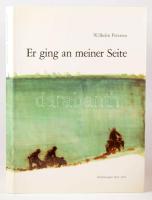 Wilhelm Petersen: Er ging an meiner Seite. Osnabrück,1980,Munin-Verlag.  Német nyelven. Gazdag képanyaggal illusztrált. Kiadói egészvászon-kötés, kiadói papír védőborítóban.