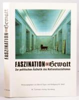 Faszination und Gewalt. Zur politischen Ästhetik des Nationalsozialismus. Hrsg. von Bernd Ogan und Wolfgang W. Weiß. Nürnberg,1992,W. Tümmels. Német nyelven. Gazdag képanyaggal illusztrált. Kiadói egészvászon-kötés, kiadói papír védőborítóban.