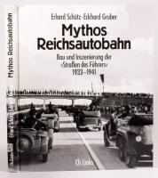 Erhard Schütz - Eckhard Gruber: Mythos Reichsautobahn. Bau und Inszenierung der "Straßen des Führers" 1933 - 1941. Berlin,1996,Ch. Links. Német nyelven. Fekete-fehér képanyaggal illusztrált. Kiadói kartonált papírkötés