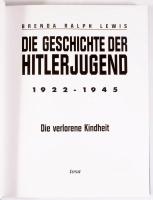 Brenda Ralph Lewis: Die Geschichte der Hitlerjugend 1922-1945. Die verlorene Kindheit. Wien, 2003, T...
