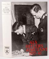 Nicolaus v. Below: Als Hitlers Adjutant 1937-45. Mainz,1980,v. Hase &amp; Koehloer. Német nyelven. Fekete-fehér képanyaggal illusztrált. Kiadói egészvászon-kötés, kiadói papír védőborítóban.