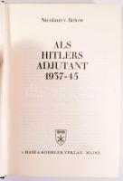 Nicolaus v. Below: Als Hitlers Adjutant 1937-45. Mainz,1980,v. Hase &amp; Koehloer. Német nyelve...