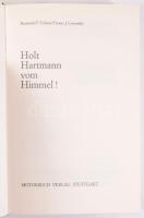 Raymond F. Toliver - Trevor J. Constable: Holt Hartmann von Himmel! Stuttgart,1980,Motorbuch. Német ...