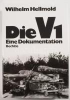 Wilhelm Hellmold: Die V1. Eine Dokumentation. München, 1991, Bechtle. Német nyelven. Fekete-fehér képanyaggal illusztrált. Kiadói egészvászon-kötés, kiadói papír védőborítóban.