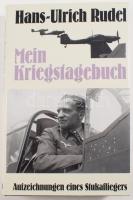 Hans-Ulrich Rudel: Mein Kriegstagebuch. Aufzeichnungen eines Stukafliegers. Wiesbaden - München, 1987, Limes. Német nyelven. Fekete-fehér képanyaggal illusztrált. Kiadói egészvászon-kötés, kiadói papír védőborítóban.
