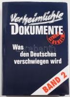 Bernhard Steidle (Hrsg.): Verheimlichte Dokumente. Was den Deutschen Verschwiegen Wird. Band 2. München, 1995, FZ-Verlag. Német nyelven. Fekete-fehér képanyaggal illusztrált. Kiadói egészvászon-kötés, kiadói papír védőborítóban.