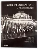 ... Über die Zeiten Fort. Das Gesicht einer Jugend im Aufgang und Untergang. Wertung - Deutung - Erscheinung. Lindhorst, 1978, Askania. Német nyelven. Gazdag képanyaggal illusztrált. Kiadói papírkötés.