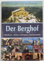 H. van Capelle - A. P. van de Bovenkamp: Der Berghof. Adlerhorst - Hitler verborgenes Machtzentrum. Wien, 2007, Tosa. Német nyelven. Gazdag képanyaggal illusztrált. Kiadói kartonált papírkötés.