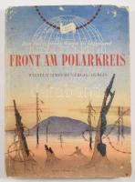 Front am Polarkreis. Das Buch eines Lappland-Korps. Deutsche Soldaten im Finnischen Urwald. Berlin,1943,Wilhelm Limpert-Verlag, 163 p. + 8 (színes képtáblák) t. Szövegközti fekete-fehér illusztrációkkal. Német nyelven. Kiadói kartonált papírkötés, kiadói papír védőborítóban, szakadt, kopott borítóval.