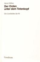 Heinz Höhne: Der Orden unter dem Totenkopf. Die Geschichte der SS. Bindlach, 1988, Gondrom. Német ny...