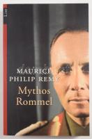 Maurice Philip Remy: Mythos Rommel. München, 2004, List. Német nyelven. Fekete-fehér képanyaggal illusztrált. Kiadói papírkötés.