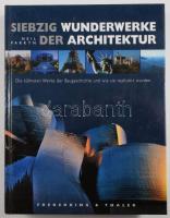 Neil Parkyn: Siebzig Wunderwerke der Architektur. Die kühnsten Werke der Baugeschichte und wie sie realisiert wurden. München, 2005, Frederking &amp;Thaler. Német nyelven. Gazdag képanyaggal illusztrált. Kiadói kartonált papírkötés, karcos borítóval.