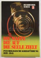 Ortwin Buchbender - Horst Schuch: Die Waffe, die auf die Seele Zeit. Psychologische Kriegsführung 1939-1945. Stuttgart,1983., Motorbuch. Német nyelven. Gazdag képanyaggal illusztrált. Kiadói egészvászon-kötés, kiadói papír védőborítóban.