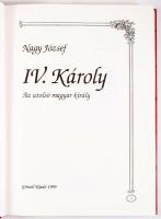 IV. Károly: Az utolsó magyar király. [Bp.], 1995, Göncöl. Kiadói kartonált papírkötés
