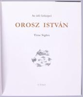 Orosz István: Az idő látképei. Time Sights. 2016, Utisz Bt. Kiadói kartonált papírkötés, kiadói papí...