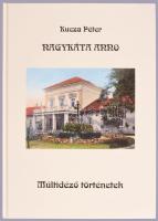 Kucza Péter: Nagykáta Anno. Múltidéző történetek. Nagykáta, 2013, Káta-Bazár Kft. Gazdag képanyaggal illusztrált. Megjelent 400 példányban. Kiadói kartonált papírkötés.