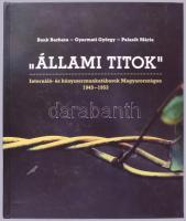 Bank Barbara - Gyarmati György - Palasik Mária: "Állami titok". Internáló- és kényszermunkatáborok Magyarországon. 1945-1953. Kiadói papírkötés, a borítón és a gerincen kis sérülésekkel. Bp., 2012., L'Harmattan. Gazdag képanyaggal illusztrált. Kiadói kartonált papírkötés.