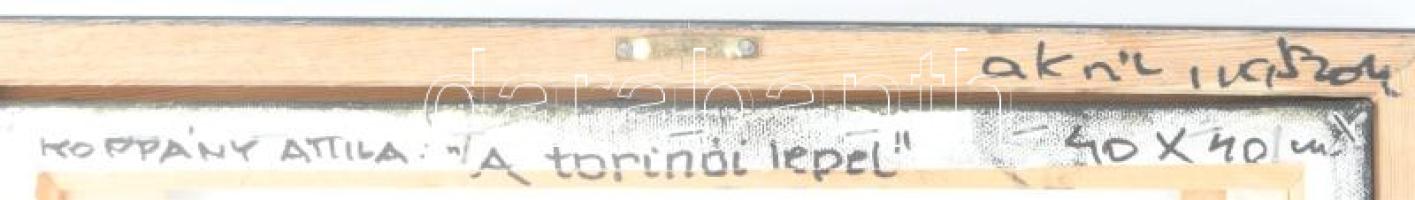 Koppány Attila (1947-): A torinói lepel. Akril, vászon. Jelzett a hátoldalán. 40x40 cm