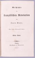 Blanc, Louis: Geschichte der französischen Revolution. Erster Band. Leipzig, 1847, Brockhaus &amp; Avenarius, VIII+549 p. Német nyelven. Átkötött félvászon-kötésben, kopott borítóval, az elülső borítón sérült borítással, kissé foxing foltos lapokkal.