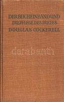 Cockerell, Douglas: 
Der Bucheinband und die Pflege des Buches. Ein Handbuch für Buchbinder und Bib...