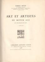 Mâle, Émile:
Art et artistes du Moyen Âge. Avec huit planches hors texte.
Paris, 1928. Librairie A...