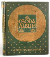 Csoda Album. Szerk.: Szini Gyula. A Pesti Napló előfizetőinek készült kiadás. Bp., 1911, Hornyánszky Viktor, 131 p.+ 12 t. (a táblák előtt feliratos hártyapapírral). Számos szövegközti és egész oldalas színes, szecessziós rajzzal és könyvdíszekkel illusztrálva. Dúsan aranyozott, festett, kiadói egészvászon kötésben, könyvjelzőjén a ,,Platschek árúház" reklámkártyájával. Krúdy Gyula, Hunyadi Sándor, Bródy Miksa, Szini Gyula, Cholnoky Viktor és mások írásaival. Szép állapotban!