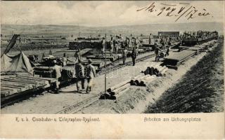1907 Cs. és kir. vasúti és távíróezred / K.u.K. Eisenbahn- u. Telegraphen-Regiment, Arbeiten am Übun...