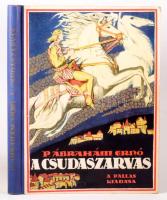 P. Ábrahám Ernő: A Csudaszarvas. Árva királyfi trilógia I. Jaschik Álmos képeivel és könyvdíszeivel. Apponyi Albert bevezetőjével. Bp.,(1926), Pallas, 240 p. +36 t.Kiadó illusztrált félvászon-kötésben, kissé kopottas állapotban.