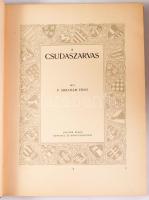 P. Ábrahám Ernő: A Csudaszarvas. Árva királyfi trilógia I. Jaschik Álmos képeivel és könyvdíszeivel....