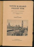 Temesi Győző: Vitéz Karakó pályát tör. Képek az 1929-es angliai Jamboreeről. Bp., 1929, Ifjúság és É...