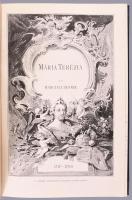Marczali Henrik: Mária Terézia 1717-1780. Magyar Történeti Életrajzok. Bp., 1891, Magyar Történelmi ...